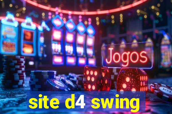 site d4 swing